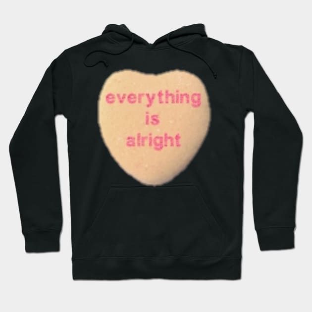 Everything Is Alright Hoodie by metanoiias